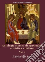 Antologia storica di spiritualità e mistica cristiana. Vol. 1