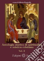 Antologia storica di spiritualità e mistica cristiana. Vol. 2