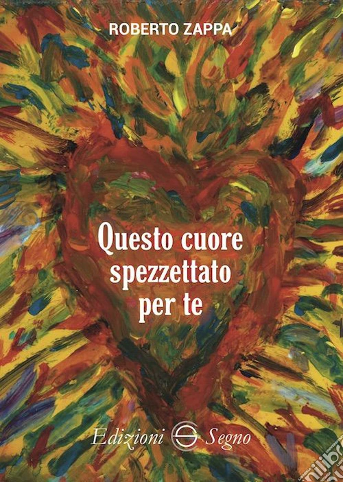 Questo cuore spezzettato per te