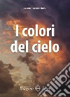 I colori del cielo libro