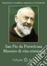 San Pio da Pietrelicina, Maestro di vita cristiana libro