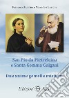 San Pio da Pietrelcina e santa Gemma Galgani libro