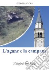 L'agane e la campana libro di Della Pietra Eddo