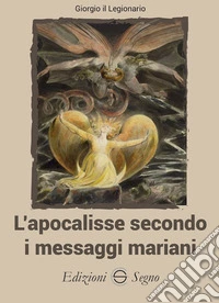 L'apocalisse secondo i messaggi mariani libro