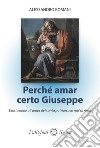 Perché amar certo Giuseppe libro di Romani Alessandro