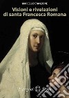 Visioni e rivelazioni di santa Francesca Romana libro di Stanzione Marcello