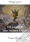 Gli angeli di don Stefano Gobbi libro di Stanzione Marcello Alvino Carmine