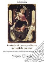 La storia di Lazzaro e Marta incredibile ma vera libro