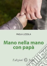 Mano nella mano con papà