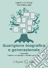 Guarigione biografica e generazionale libro di Stanzione Marcello Magliozzi Pietro