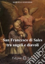 San Francesco di Sales tra angeli e diavoli libro