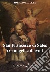 San Francesco di Sales tra angeli e diavoli libro