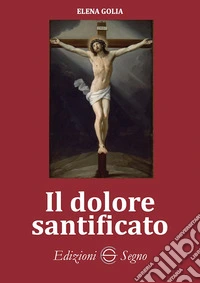 Il dolore santificato