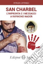 San Charbel. L'impronta e i messaggi a Raymond Nader libro