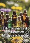 Il libro dei diciotto oli per il benessere del corpo e dello spirito libro di Stanzione Marcello Giorgio Elisa