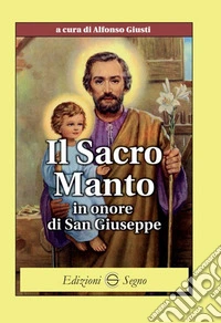 Il sacro manto in onore di san Giuseppe libro