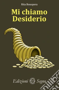 Mi chiamo Desiderio libro