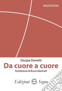 Da cuore a cuore. Meditazioni libro