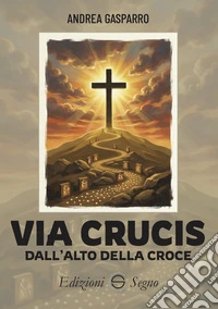 Via Crucis dall'alto della Croce