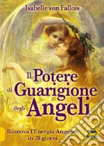 Il potere di guarigione degli angeli libro