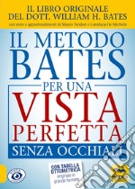 Il metodo Bates per una vista perfetta senza occhiali libro