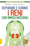 Depurare e curare i reni con rimedi naturali libro