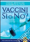 Vaccini: sì o no? libro di Montanari Stefano Gatti Antonietta M.