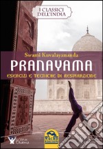 Pranayama. Esercizi e tecniche di respirazione libro