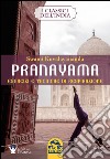 Pranayama. Esercizi e tecniche di respirazione libro di Kuvalayananda Swami