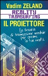 Reality transurfing. Il proiettore. Il diario del transurfing libro