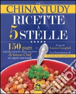 The China study. Ricette a 5 stelle libro
