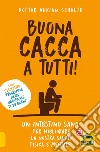 Buona cacca a tutti! libro