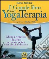 Il grande libro della yoga terapia. Manuale pratico illustrato con esercizi guidati e tecniche di meditazione libro di Rittiner Remo