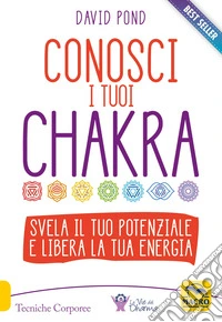 Conosci i tuoi Chakra