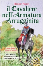 Il cavaliere nell'armatura arrugginita libro