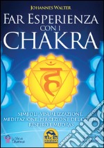 Far esperienza con i chakra libro