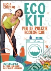 Eco Kit Per Le Pulizie Ecologiche libro