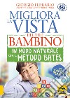 Migliora la vista del tuo bambino in modo naturale con il metodo Bates libro di Ferrario Giorgio