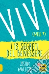 Vivi i 13 segreti del benessere libro