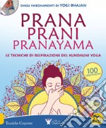 Prana prani pranayama. Le tecniche di respirazione del kundalin yoga libro