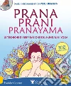 Pranaa praanee praanayam. Le tecniche di respirazione nel kundalini yoga libro di Bhajan Yogi