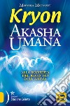 Kryon. Akasha umana. Alla scoperta del registro dell'anima libro di Muranyi Monika