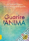 Guarire l'anima libro di Wangyal Tenzin (Rinpoche)