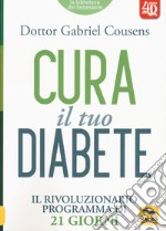 Cura il tuo diabete 4D. Il rivoluzionario programma di 21 giorni libro