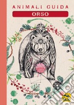 Orso. Animali guida libro