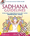 Sadhana guidelines. Il manuale fondamentale per chi pratica Kundalini yoga libro di Bhajan Yogi