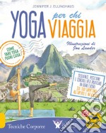 Yoga per chi viaggia. Come fare yoga fuori casa libro