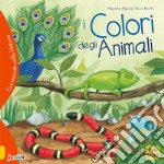 I colori degli animali. Curiosando nella natura. Ediz. a colori