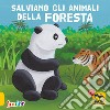 Salviamo Gli Animali Della Foresta libro di Boncens Christophe