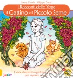 Il gattino e Il piccolo seme. I racconti dello yoga libro